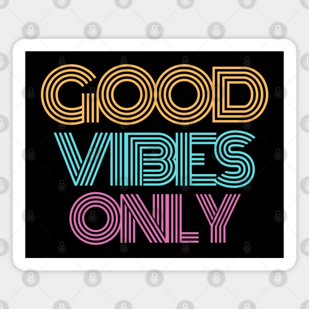 Good Vibes Only Retro Vintage Design. No negativity here please. Dream of the sun, sand and surf. Magnet by That Cheeky Tee
